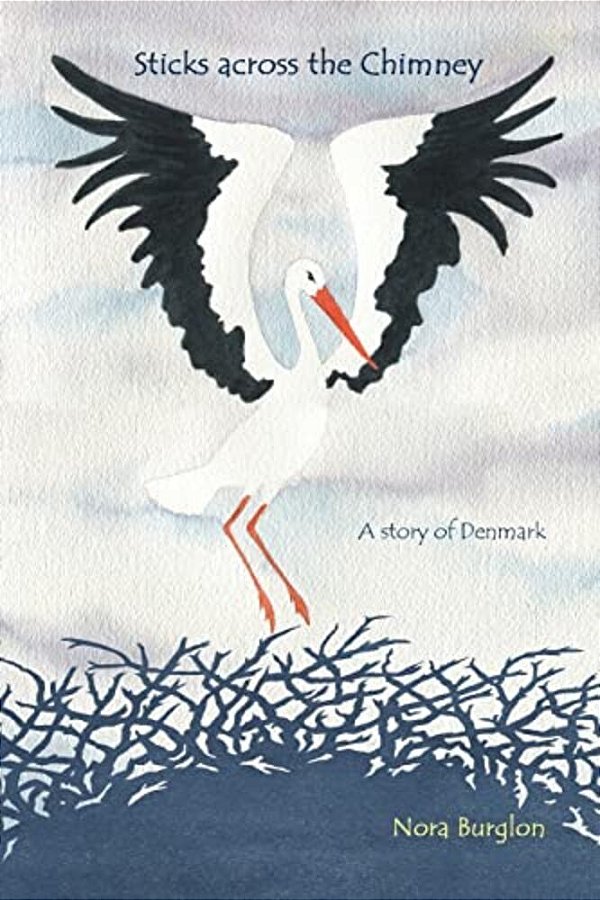 Sticks Across The Chimney: A Story Of Denmark-..