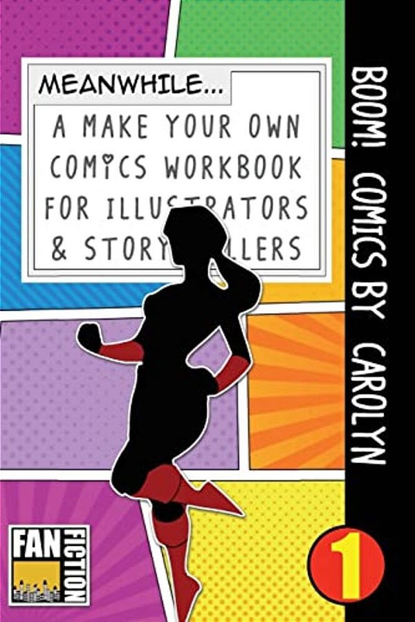 Boom! Comics By Carolyn: A What Happens Next Comic Book For Budding Illustrators And Story Tellers-..