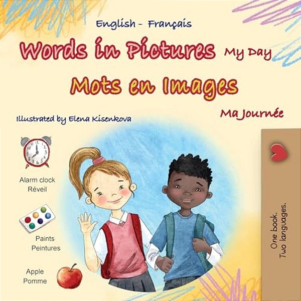 Words In Pictures - My Day (English French Bilingual Children's Book)-..