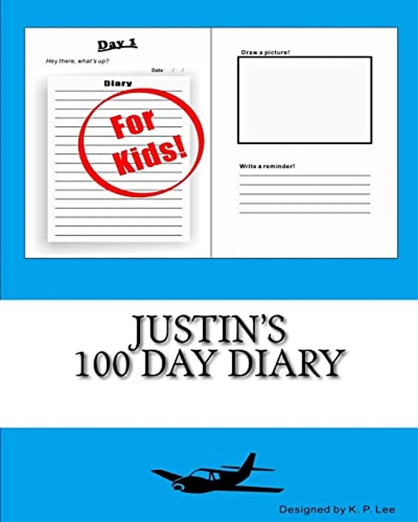 Justin's 100 Day Diary-..