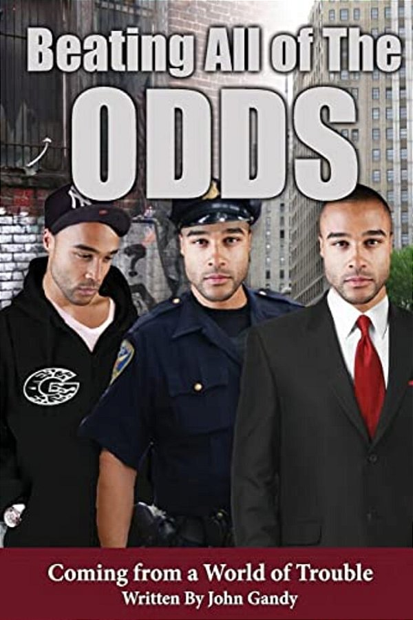 Beating All The Odds Coming From A World Of Trouble: A Book Title-..