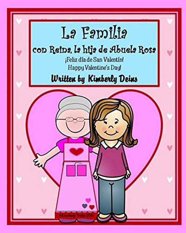 La Familia Con Reina, La Hija De Abuela Rosa: An Interactive Story About Family In Spanish And English For Elementary Learners. -..