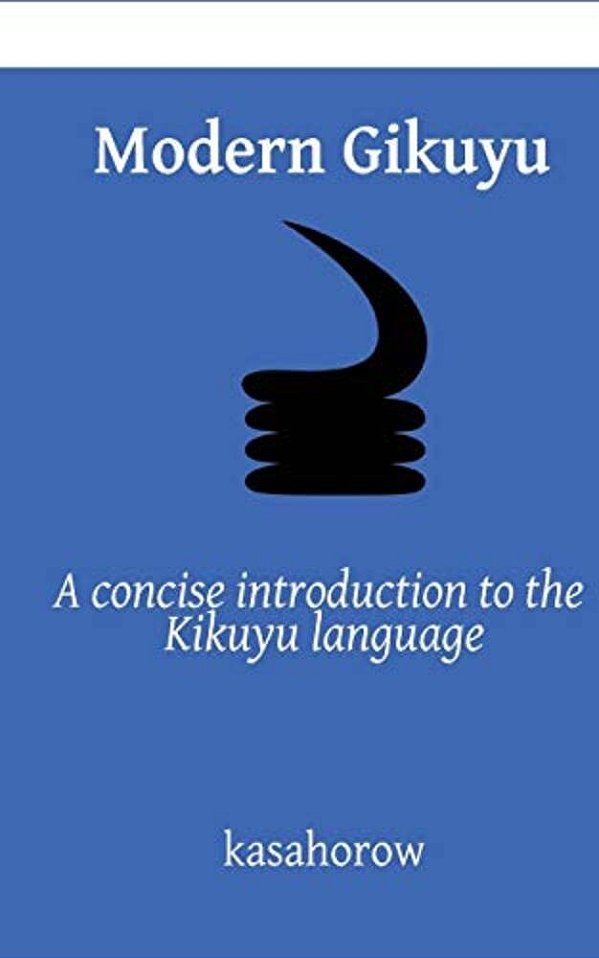 Modern Gikuyu: A Concise Introduction To The Kikuyu Language-..