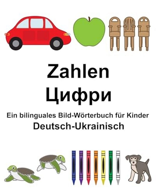 Deutsch-Ukrainisch Zahlen Ein Bilinguales Bild-Wörterbuch Für Kinder-..
