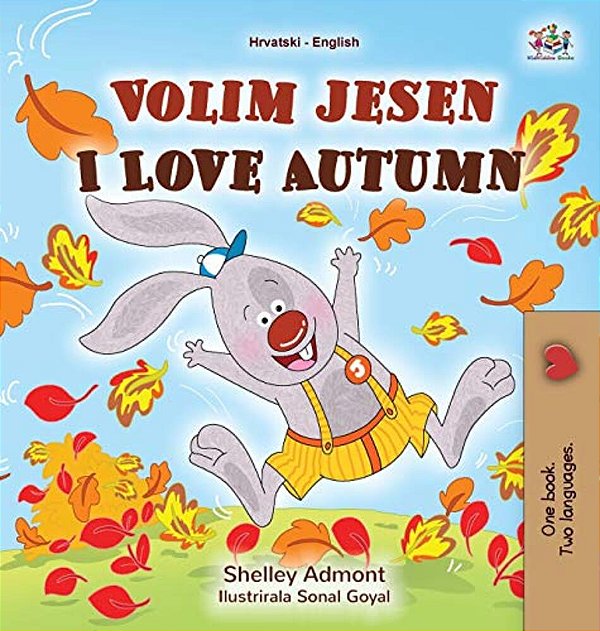 I Love Autumn (Croatian English Bilingual Book For Kids)-..