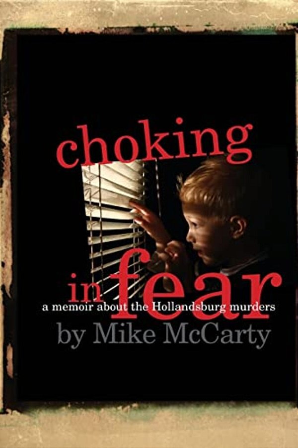 Choking In Fear: A Memoir About The Hollandsburg Murders-..