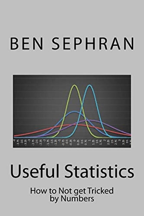 Useful Statistics: How To Not Get Tricked By Numbers-..