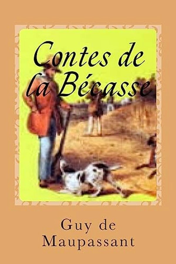 Contes De La Bécasse-..