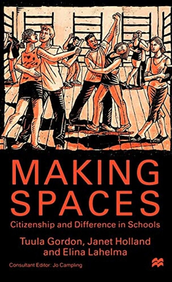 Making Spaces: Citizenship And Difference In Schools-..