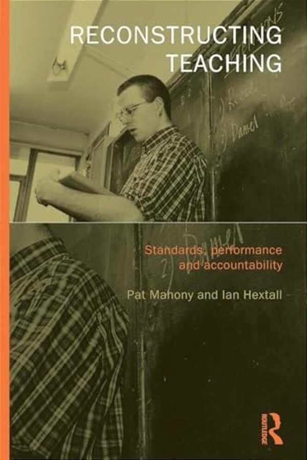 Reconstructing Teaching: Standards, Performance And Accountability-..