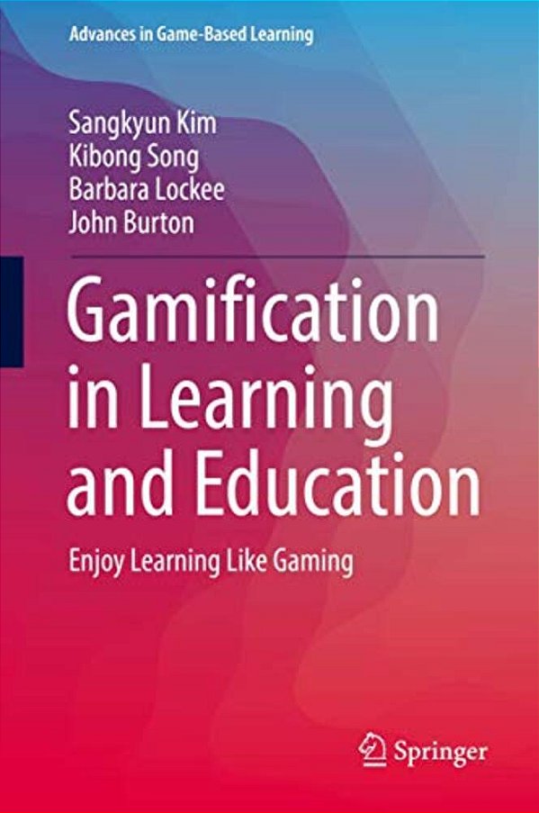 Gamification In Learning And Education: Enjoy Learning Like Gaming-..