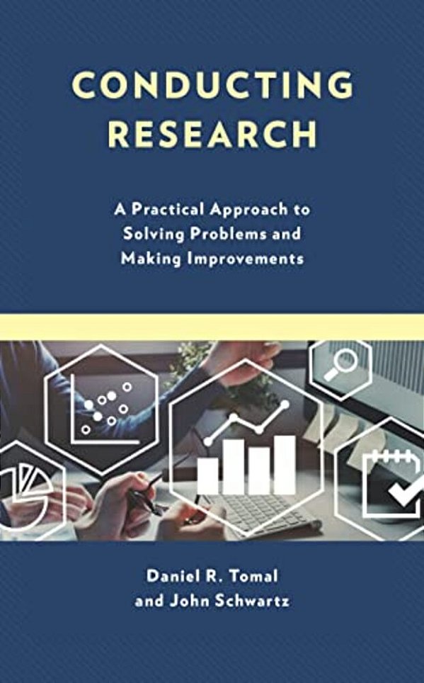 Conducting Research: A Practical Approach To Solving Problems And Making Improvements-..