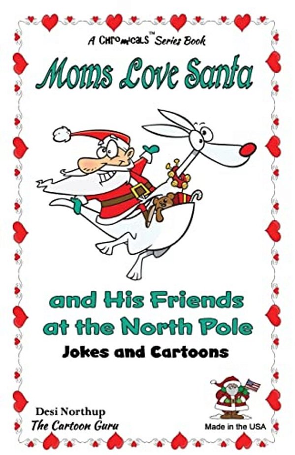 Moms Love Santa And His North Pole Friends At The North Pole: Jokes & Cartoons In Black & White-..