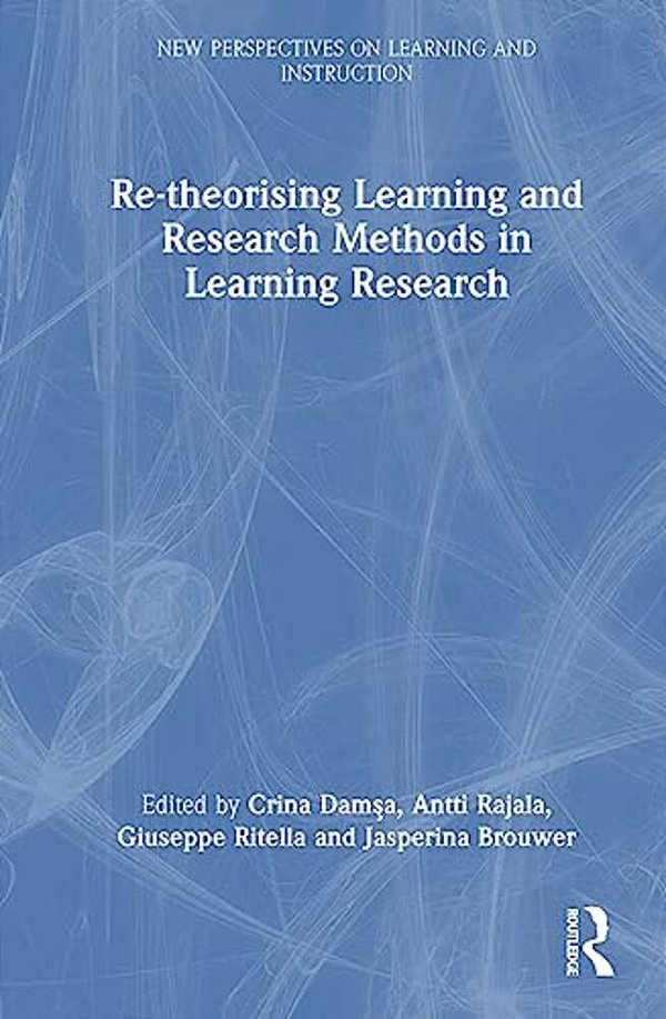 Re-Theorising Learning And Research Methods In Learning Research-..