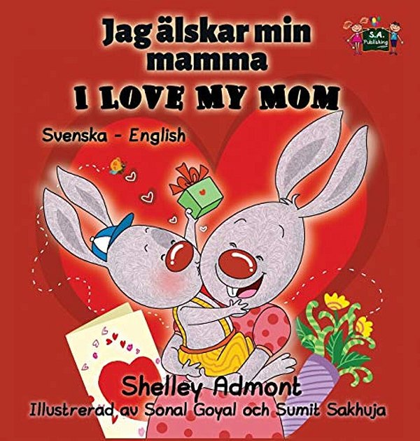 I Love My Mom: Swedish English Bilingual Edition-..