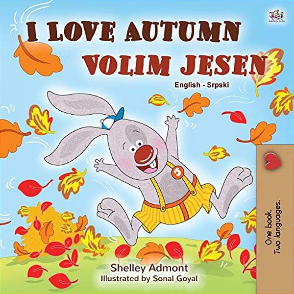 I Love Autumn (English Serbian Bilingual Book For Kids - Latin Alphabet)-..