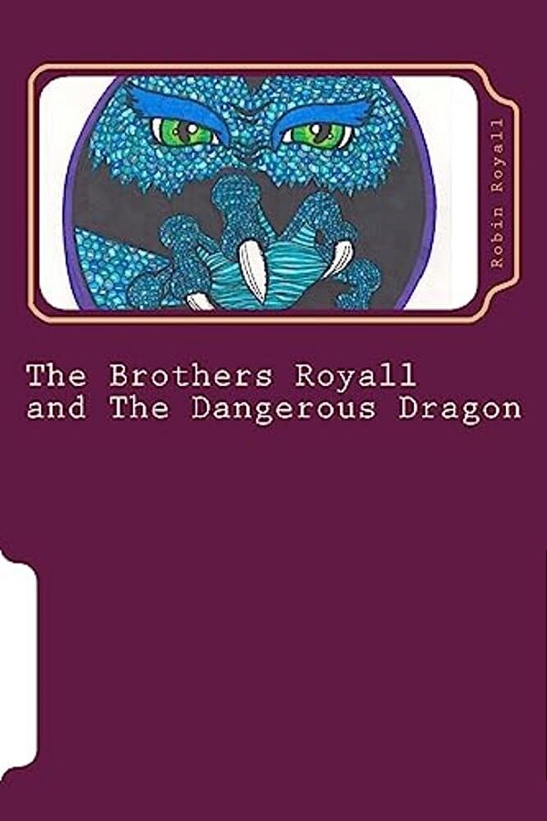 The Brothers Royall: And The Dangerous Dragon-..