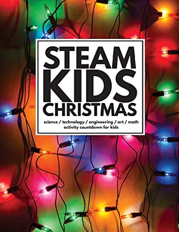Steam Kids Christmas: Science/Technology/engineering/art/math Activity Countdown For Kids-..