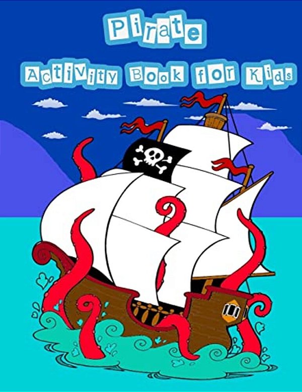 Pirate Activity Book For Kids:: Kids Activities Book With Fun And Challenge In Pirate Theme: Trace Lines And Letters, Coloring, Count The Number, Ma-..