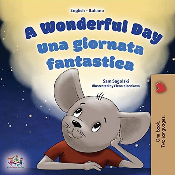 A Wonderful Day (English Italian Bilingual Book For Kids)-..