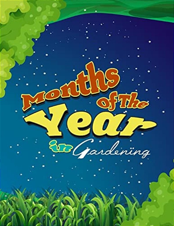 Months Of The Year: In Gardening-..