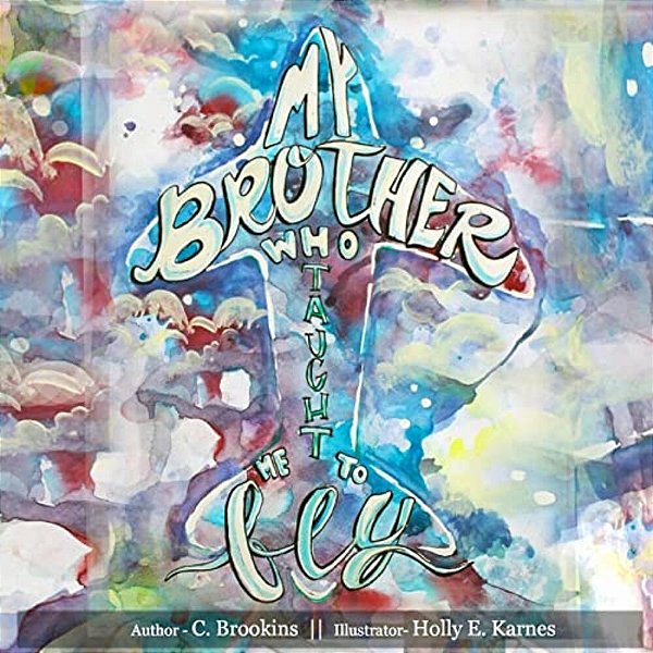 My Brother Who Taught Me To Fly-..
