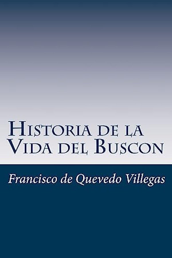 Historia De La Vida Del Buscon (Spanish) Edition-..
