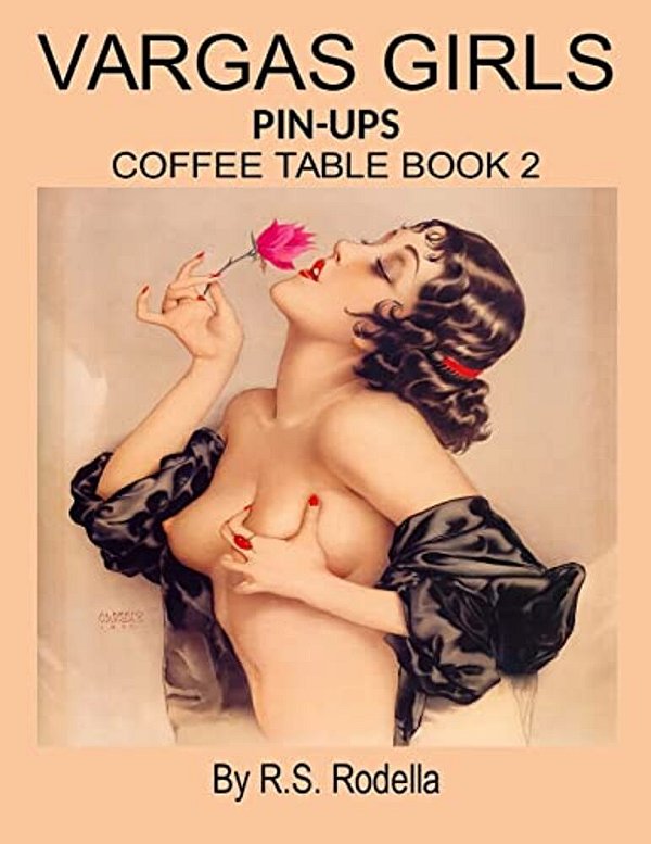 Vargas Girls Pin-Ups: Coffee Table Book 2-..