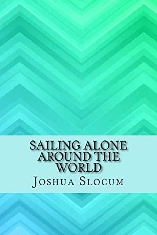 Sailing Alone Around The World-..