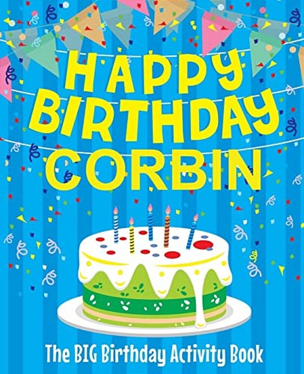 Happy Birthday Corbin - The Big Birthday Activity Book: Personalized Children's Activity Book-..