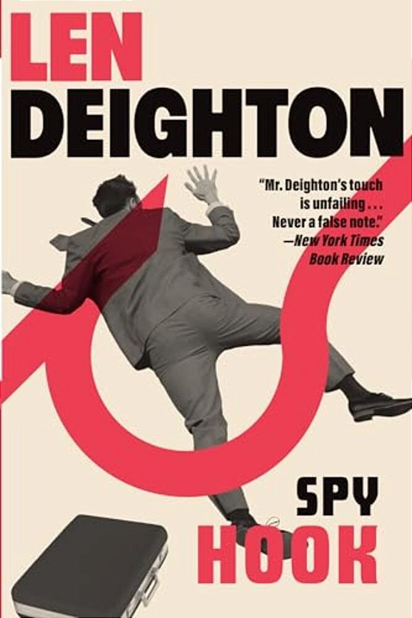 Spy Hook: A Bernard Samson Novel-..