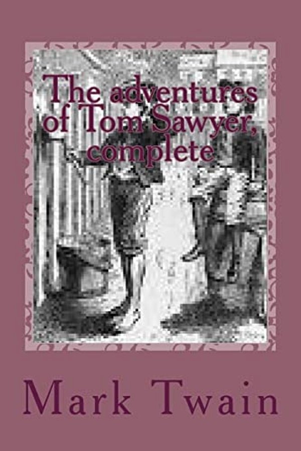 The Adventures Of Tom Sawyer, Complete-..