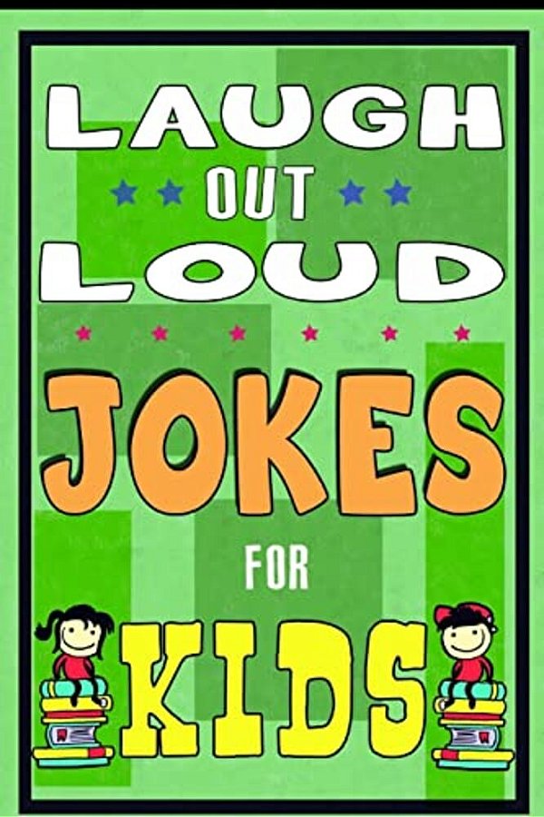 Funny Jokes For Kids: Laugh Out Laud Jokes: (Best Jokes For Early & Beginner Readers): Hilarious Jokes For Children. Huge Collection Of Funn-..
