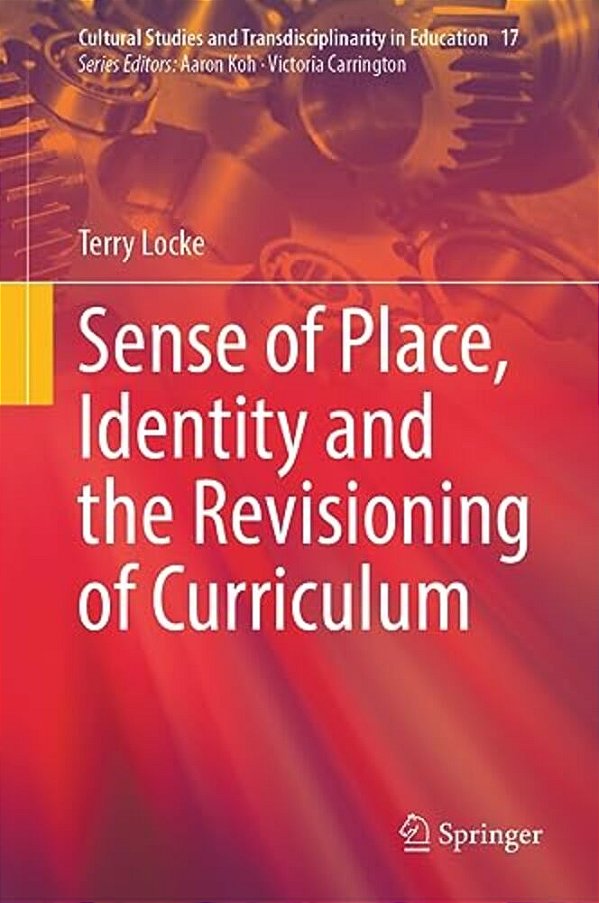 Sense Of Place, Identity And The Revisioning Of Curriculum-..