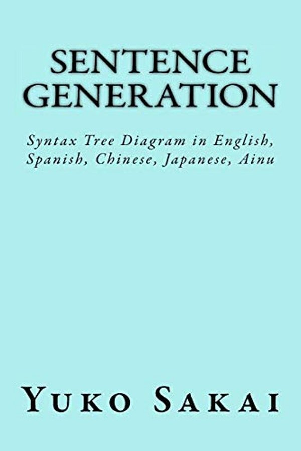 Sentence Generation: Syntax Tree Diagram In English, Spanish, Chinese, Japanese, Ainu-..