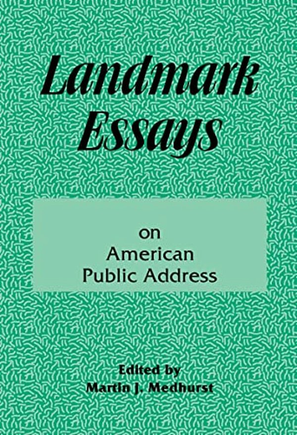 Landmark Essays On American Public Address: Volume 1-..