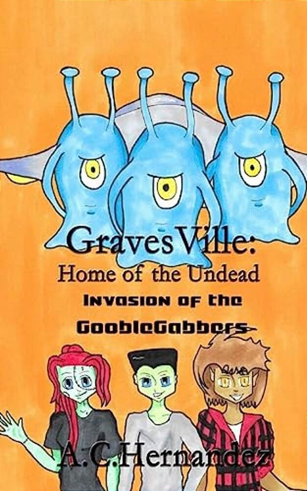 Gravesville: Home Of The Undead - Invasion Of The Gooblegabbers-..