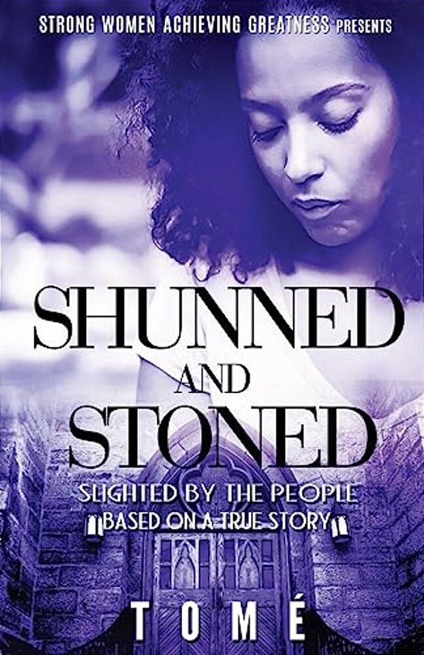 Shunned And Stoned: Slighted By The People-..