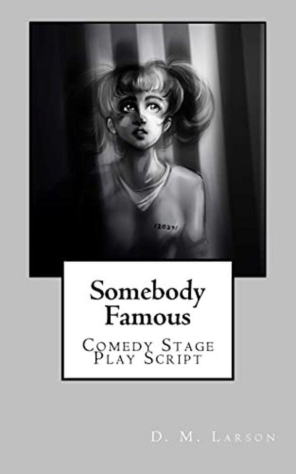 Somebody Famous: Comedy Stage Play Script-..