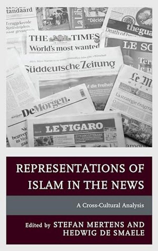 Representations Of Islam In The News: A Cross-Cultural Analysis-..
