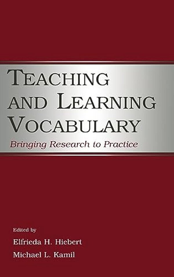 Teaching And Learning Vocabulary: Bringing Research To Practice-..