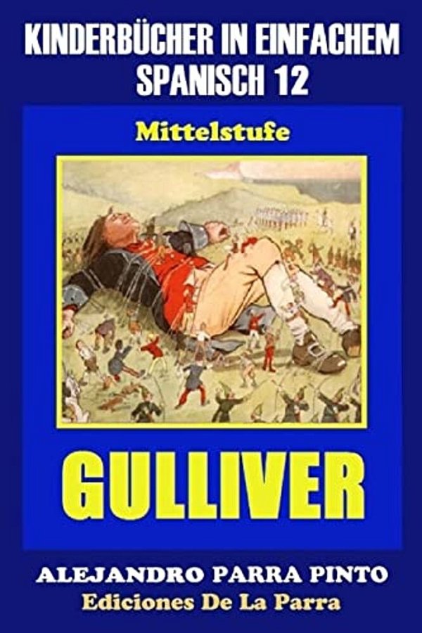 Kinderbücher In Einfachem Spanisch Band 12: Gulliver-..