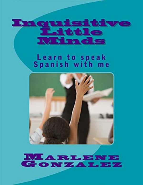Inquisitive Little Minds: Learn To Speak Spanish With Me-..
