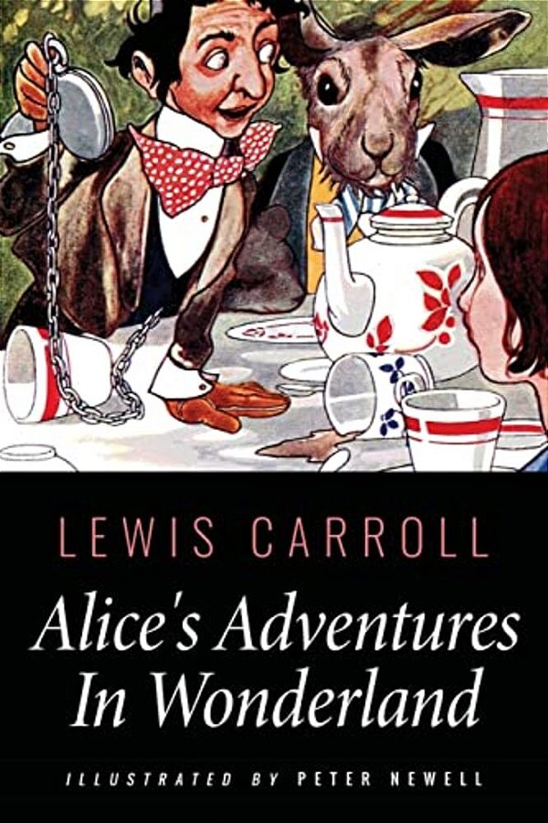 Alice's Adventures In Wonderland: Illustrated By Peter Newell-..