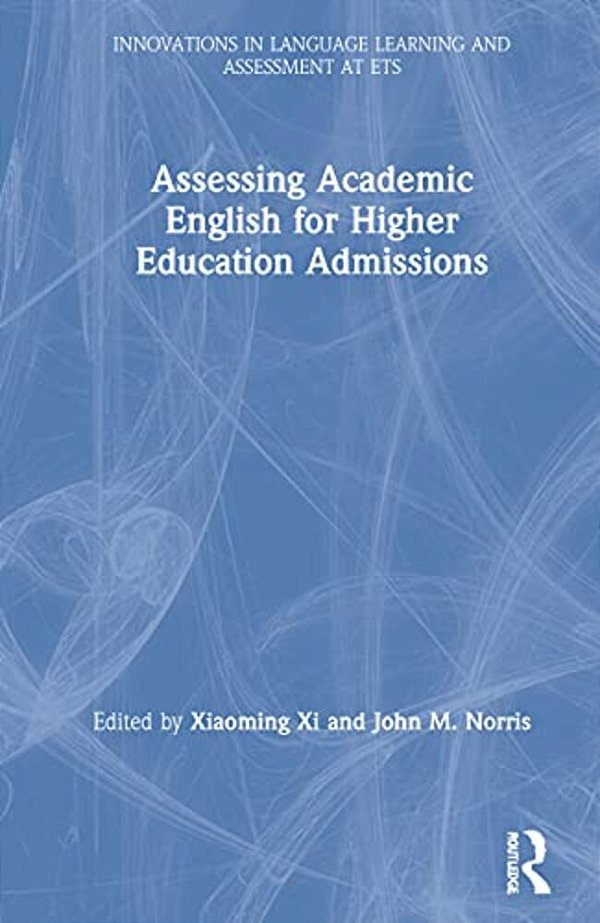 Assessing Academic English For Higher Education Admissions-..