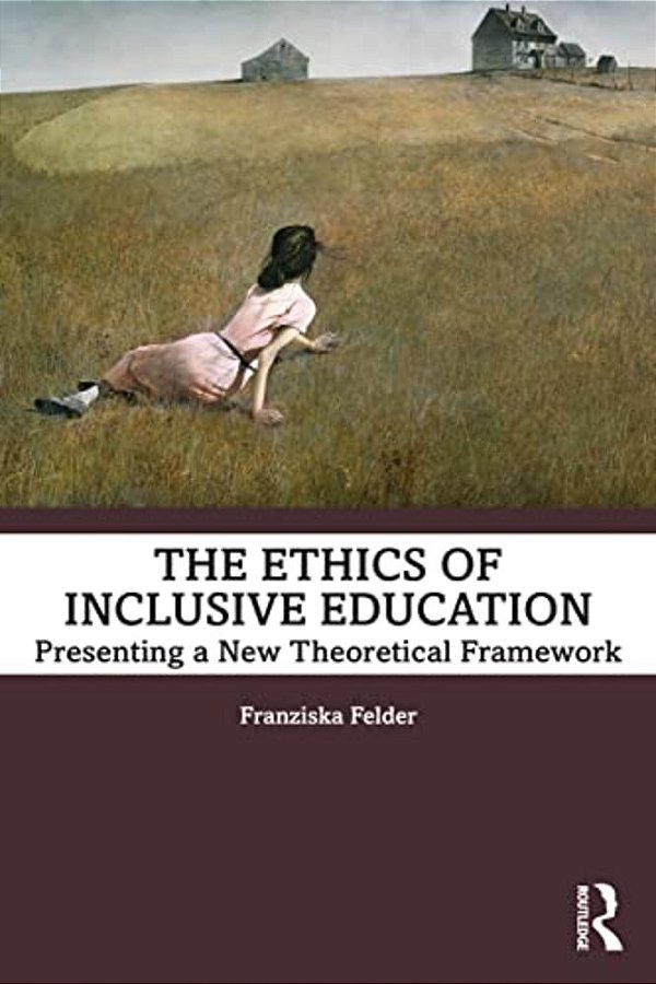 The Ethics Of Inclusive Education: Presenting A New Theoretical Framework-..