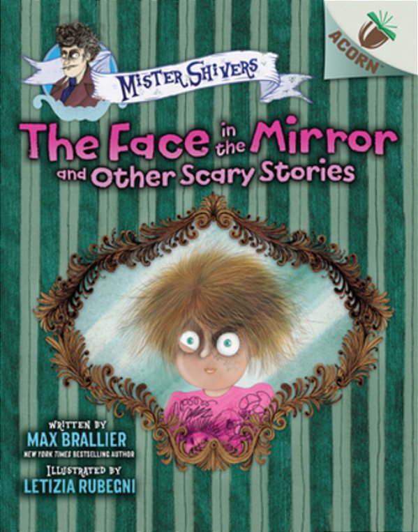 The Face In The Mirror And Other Scary Stories: An Acorn Book (Mister Shivers #5)-..