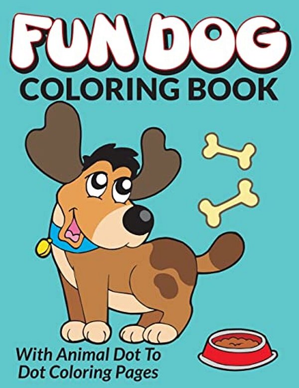 Fun Dog Coloring Book: With Animal Dot To Dot Coloring Pages-..