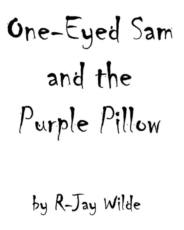 One Eyed Sam And The Purple Pillow-..