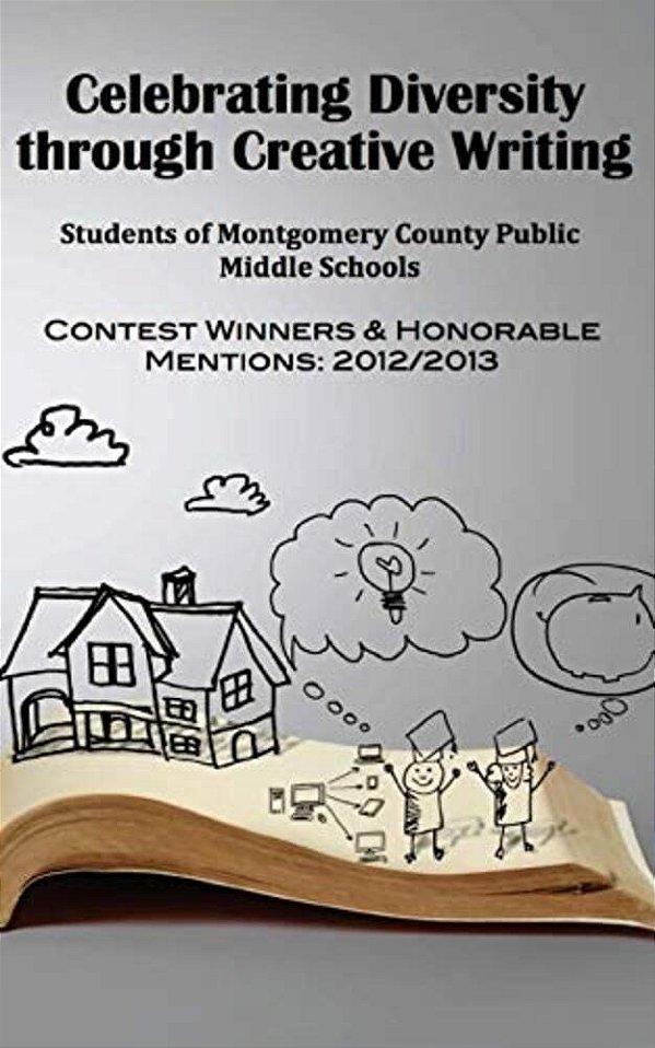 Celebrating Diversity Through Creative Writing: Winners & Honorable Mentions: 2012/2013-..